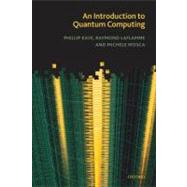 An Introduction to Quantum Computing by Kaye, Phillip; Laflamme, Raymond; Mosca, Michele, 9780198570004