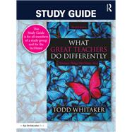 Study Guide: What Great Teachers Do Differently by Todd Whitaker; Beth Whitaker, 9780367550004