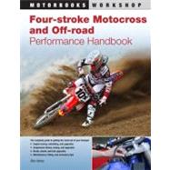 Four-stroke Motocross and Off-road Performance Handbook by Gorr, Eric; Cameron, Kevin, 9780760340004