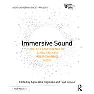 Immersive Sound: The Art and Science of Binaural and Multi-Channel Audio by Roginska; Agnieszka, 9781138900004