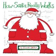 How Santa Really Works by Snow, Alan; Snow, Alan, 9781416950004