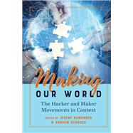 Making Our World by Hunsinger, Jeremy; Schrock, Andrew, 9781433160004