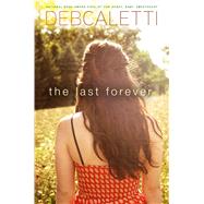 The Last Forever by Caletti, Deb, 9781442450004