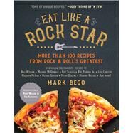 Eat Like a Rock Star by Bego, Mark; Wilson, Mary, 9781510760004