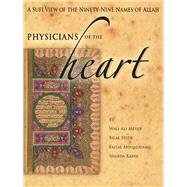 Physicians of the Heart: A Sufi View of the Ninety-Nine Names of Allah by Meyer, Wali Ali; Hyde, Bilal; Muqaddam, Faisal; Kahn, Shabda, 9781936940004