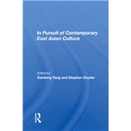 In Pursuit Of Contemporary East Asian Culture by Tang, Xiaobing, 9780367160005