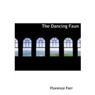 The Dancing Faun by Farr, Florence, 9780554960005