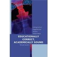 Educationally Correct Academically Sound Fueling School Programs and Student Achievement by Sanders, Brenda, 9781475800005