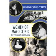 Women of Mayo Clinic by Wright-Peterson, Virginia M., 9781681340005
