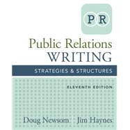 Public Relations Writing Strategies & Structures by Newsom, Doug; Haynes, Jim, 9781305500006