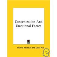 Concentration and Emotional Forces by Baudouin, Charles, 9781425460006