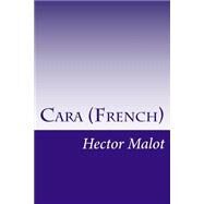 Cara by Malot, Hector, 9781502370006