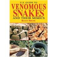 U.s. Guide to Venomous Snakes and Their Mimics by Shupe, Scott, 9781510740006