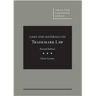 Cases and Materials on Trademark Law, 2d by Lunney, Glynn, 9780314290007