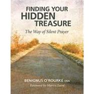 Finding Your Hidden Treasure by O'rourke, Benignus, 9780764820007