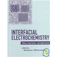 Interfacial Electrochemistry: Theory: Experiment, and Applications by Wieckowski; Andrzej, 9780824760007