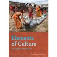 Elements of Culture An Applied Perspective by Andreatta, Susan; Ferraro, Gary, 9781111830007