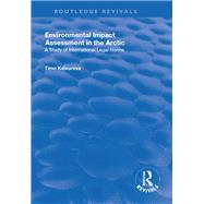 Environmental Impact Assessment (EIA) in the Arctic by Koivurova,Timo, 9781138730007