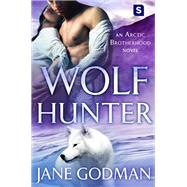 Wolf Hunter by Jane Godman, 9781250120007