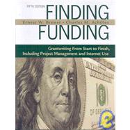 Finding Funding : Grantwriting from Start to Finish, Including Project Management and Internet Use by Ernest W. Brewer, 9781412960007
