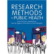 Research Methods for Public Health by Mcclean, Stuart; Bray, Isabelle; De Viggiani, Nick; Bird, Emma; Pilkington, Paul, 9781526430007