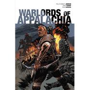 Warlords of Appalachia by Kennedy Johnson, Phillip; Scharf, Jonas; Garbark, Doug; Carnevale, Massimo, 9781684150007