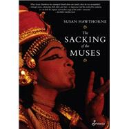 The Sacking of the Muses by Hawthorne, Susan, 9781925950007