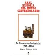 La revolucion Industrial / The Industrial Revolution: 1750-1850 by Gutierrez, Eduardo, 9788476000007