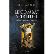 Le combat spirituel, cl de la paix intrieure by Jol Guibert, 9791033610007