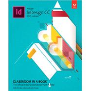 Adobe InDesign CC Classroom in a Book (2015 release) by Anton, Kelly Kordes; Cruise, John, 9780134310008