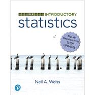 Introductory Statistics, MyLab Revision with Tech Updates Plus MyLab Statistics with Pearson eText -- 24 Month Access Card Package by Weiss, Neil A., 9780135230008