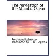 The Navigation of the Atlantic Ocean by Labrosse, F., 9780554480008