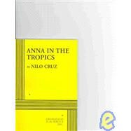 Anna in the Tropics - Acting Edition by Nilo Cruz, 9780822220008