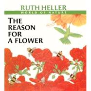 The Reason for a Flower by Heller, Ruth, 9780833590008