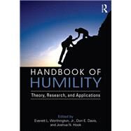 Handbook of Humility: Theory, Research, and Applications by Worthington Jr.; Everett L., 9781138960008