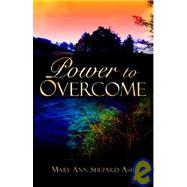 Power to Overcome by Ash, Mary Ann Shepard, 9781594670008