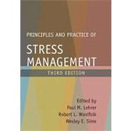 Principles and Practice of Stress Management, Third Edition by Lehrer, Paul M.; Woolfolk, Robert L.; Sime, Wesley E.; Barlow, David H., 9781606230008