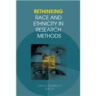 Rethinking Race and Ethnicity in Research Methods by Stanfield II,John H, 9781611320008