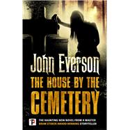 The House by the Cemetery by Everson, John, 9781787580008