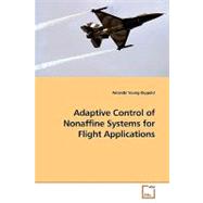 Adaptive Control of Nonaffine Systems for Flight Applications by Young-dippold, Amanda, 9783639180008