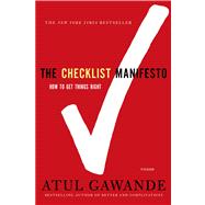 The Checklist Manifesto How to Get Things Right by Gawande, Atul, 9780312430009