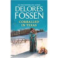 Corralled in Texas by Delores Fossen, 9780369720009