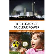 The Legacy of Nuclear Power by Blowers; Andrew, 9780415870009