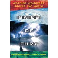 Skies of Fury Weather Weirdness Around the World by Barnes-Svarney, Patricia; Svarney, Thomas E, 9780684850009