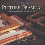 New Crafts: Picture Framing 20 inspirational projects shown step by step by Kanduth, Rian, 9780754830009