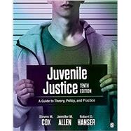 Juvenile Justice A Guide to Theory, Policy, and Practice by Steven M. Cox; Jennifer M. Allen; Robert D. Hanser; John J. Conrad, 9781071840009