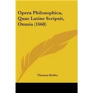 Opera Philosophica, Quae Latine Scripsit, Omnia by Hobbs, Thomas, 9781104360009