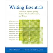 Writing Essentials Exercises to Improve Spelling, Sentence Structure, Punctuation, and Writing by Wilson, Paige; Glazier, Teresa Ferster, 9781413000009