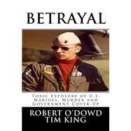 Betrayal by O'dowd, Robert J.; King, Tim, 9781502340009
