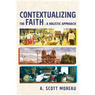 Contextualizing the Faith by Moreau, A. Scott, 9781540960009